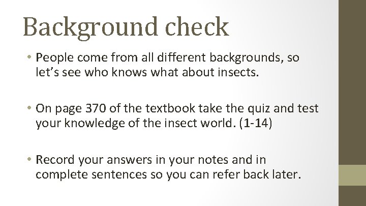 Background check • People come from all different backgrounds, so let’s see who knows