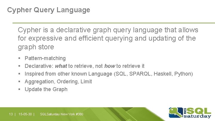 Cypher Query Language Cypher is a declarative graph query language that allows for expressive Cypher Query Language Cypher is a declarative graph query language that allows for expressive
