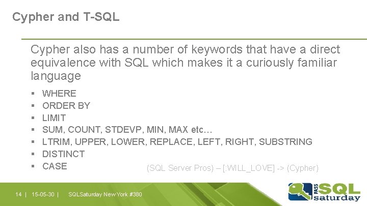 Cypher and T-SQL Cypher also has a number of keywords that have a direct Cypher and T-SQL Cypher also has a number of keywords that have a direct
