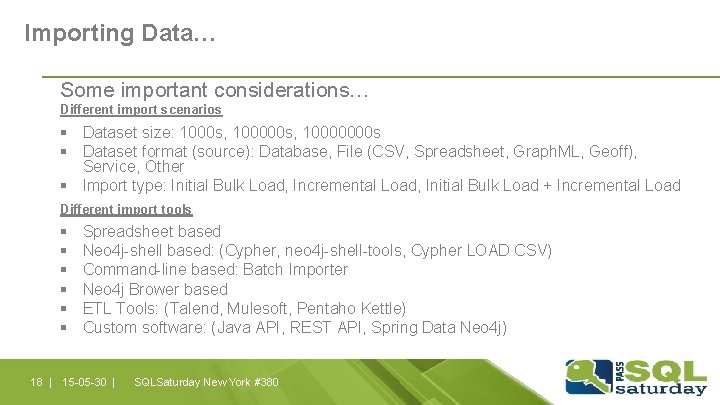 Importing Data… Some important considerations… Different import scenarios § Dataset size: 1000 s, 10000000 Importing Data… Some important considerations… Different import scenarios § Dataset size: 1000 s, 10000000