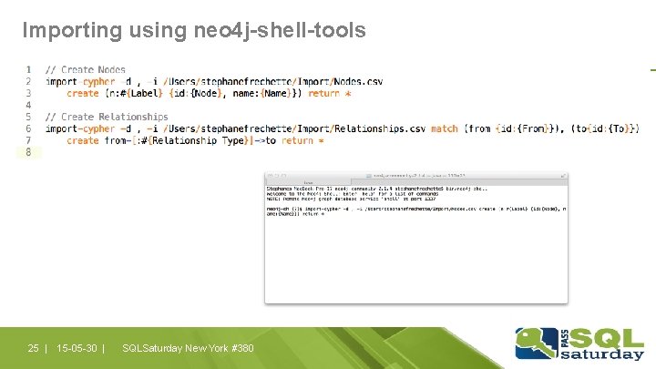 Importing using neo 4 j-shell-tools 25 | 15 -05 -30 | SQLSaturday New York Importing using neo 4 j-shell-tools 25 | 15 -05 -30 | SQLSaturday New York