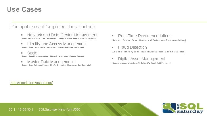 Use Cases Principal uses of Graph Database include: § Network and Data Center Management Use Cases Principal uses of Graph Database include: § Network and Data Center Management