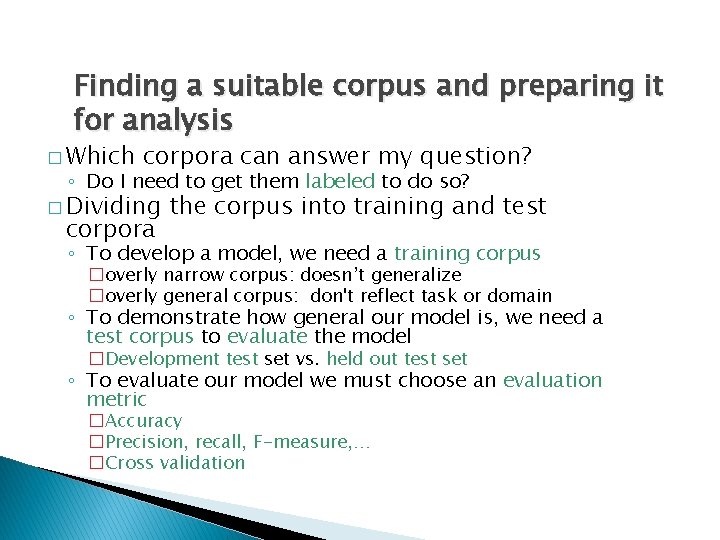 Finding a suitable corpus and preparing it for analysis � Which corpora can answer