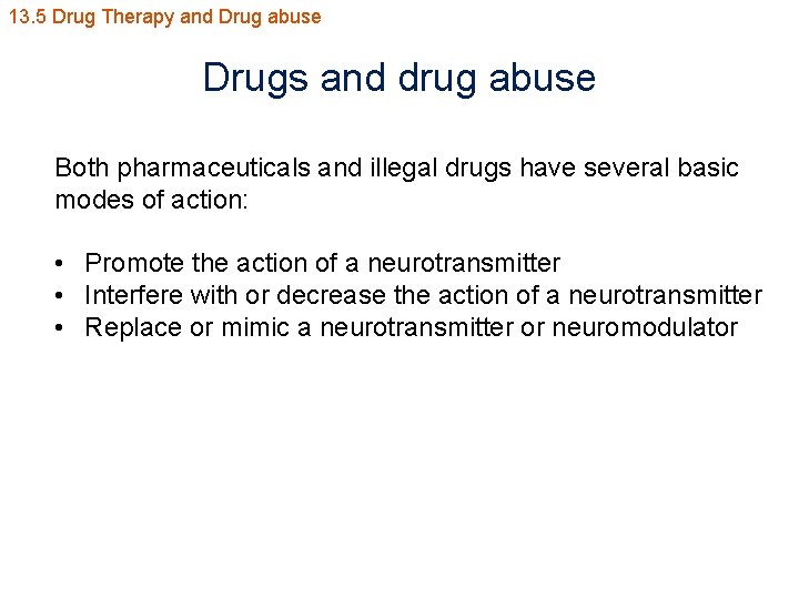 13. 5 Drug Therapy and Drug abuse Drugs and drug abuse Both pharmaceuticals and