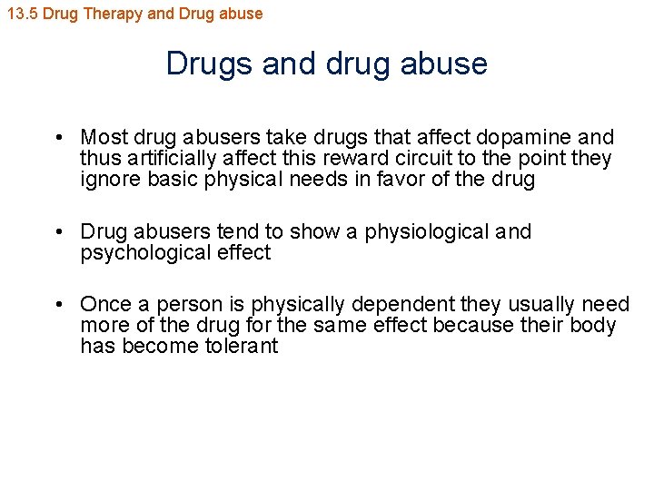 13. 5 Drug Therapy and Drug abuse Drugs and drug abuse • Most drug