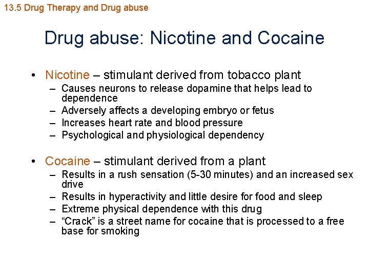 13. 5 Drug Therapy and Drug abuse: Nicotine and Cocaine • Nicotine – stimulant