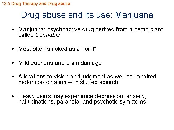 13. 5 Drug Therapy and Drug abuse and its use: Marijuana • Marijuana: psychoactive