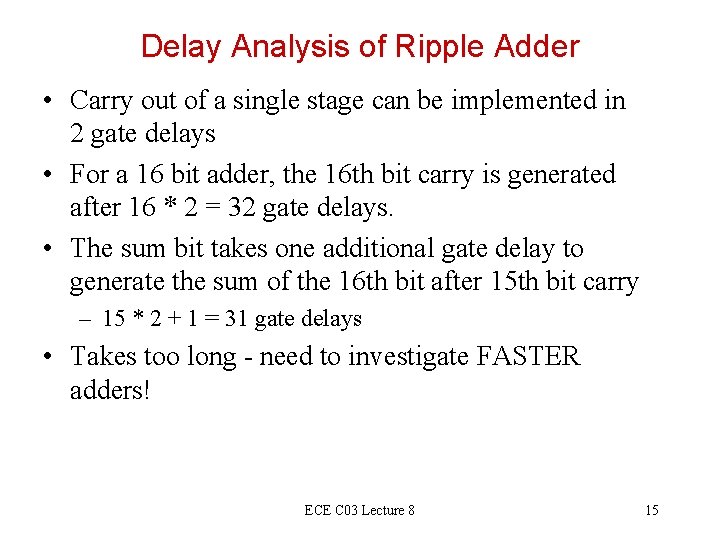 Delay Analysis of Ripple Adder • Carry out of a single stage can be
