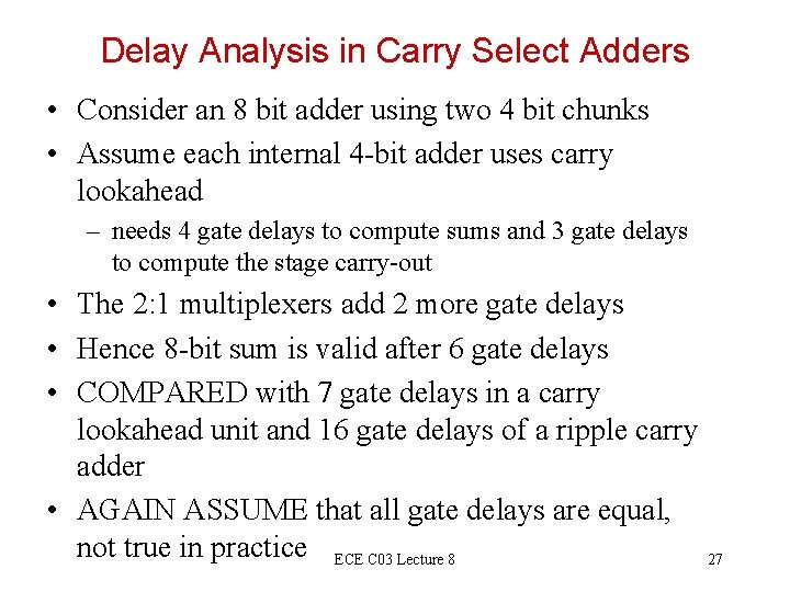 Delay Analysis in Carry Select Adders • Consider an 8 bit adder using two