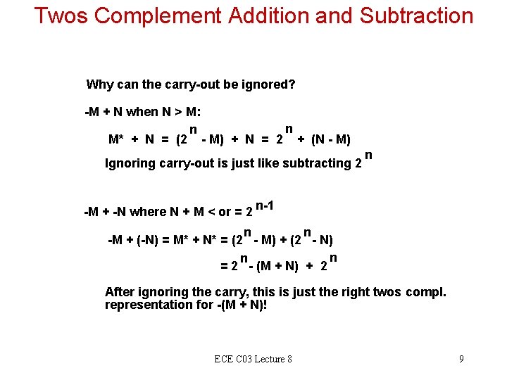 Twos Complement Addition and Subtraction Why can the carry-out be ignored? -M + N