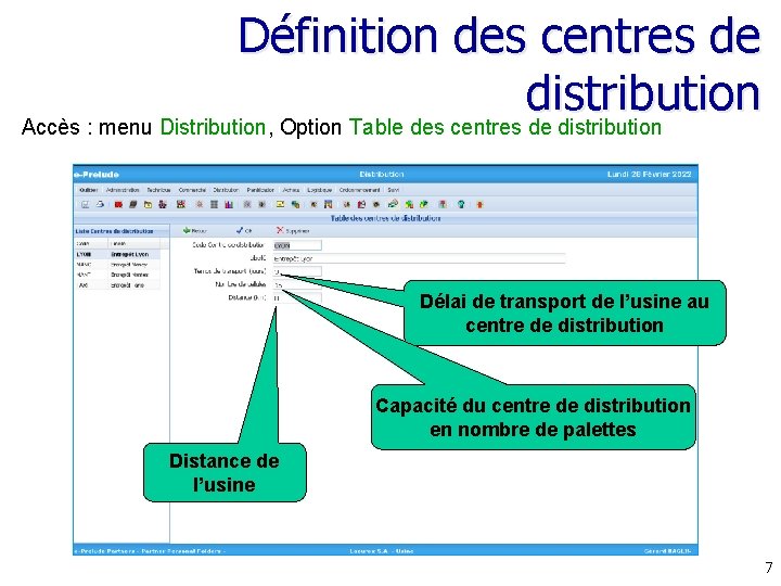 Définition des centres de distribution Accès : menu Distribution, Option Table des centres de