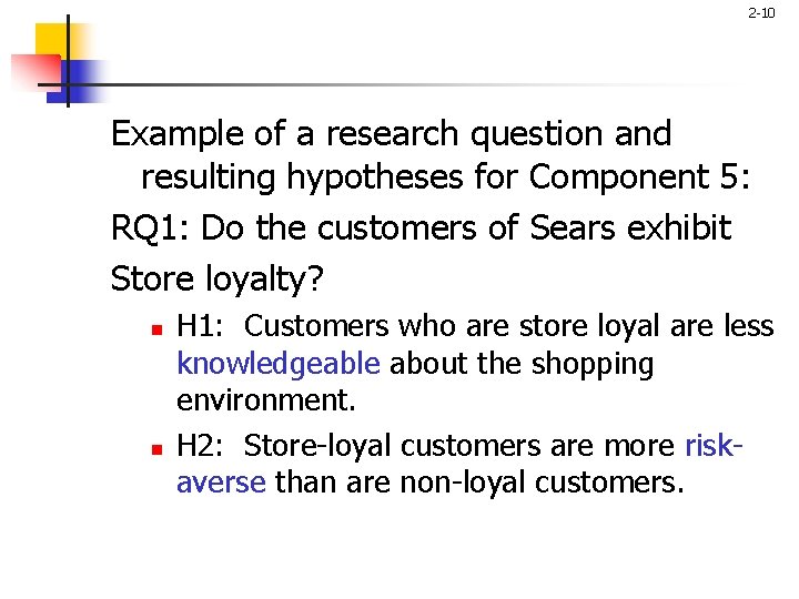2 -10 Example of a research question and resulting hypotheses for Component 5: RQ