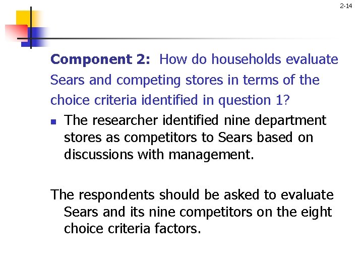 2 -14 Component 2: How do households evaluate Sears and competing stores in terms