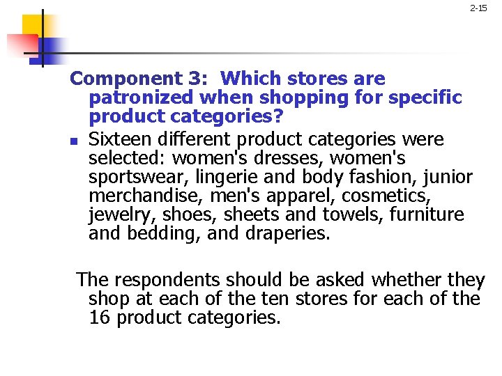 2 -15 Component 3: Which stores are patronized when shopping for specific product categories?