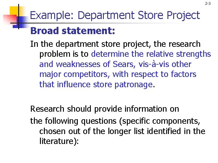 2 -3 Example: Department Store Project Broad statement: In the department store project, the