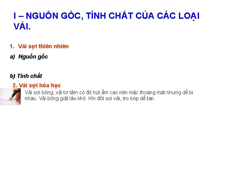 I – NGUỒN GỐC, TÍNH CHẤT CỦA CÁC LOẠI VẢI. 1. Vải sợi thiên