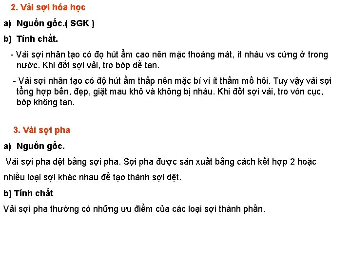 2. Vải sợi hóa học a) Nguồn gốc. ( SGK ) b) Tính chất.