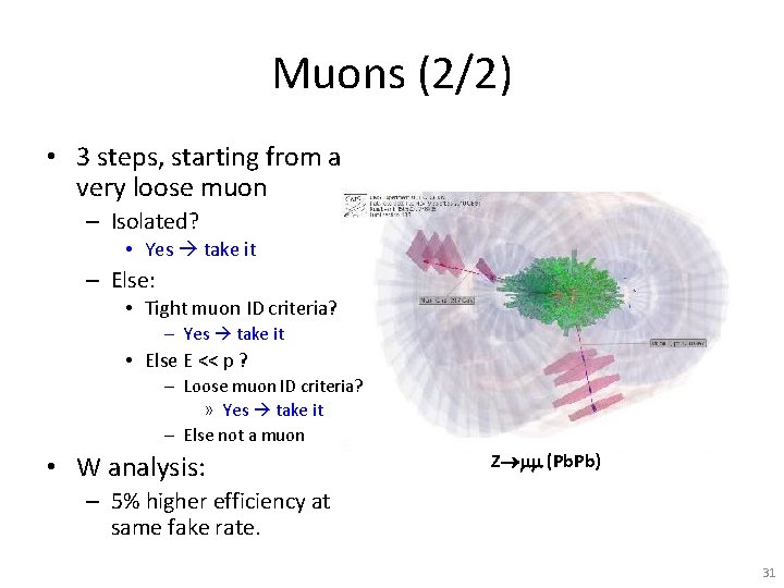 Muons (2/2) • 3 steps, starting from a very loose muon – Isolated? •