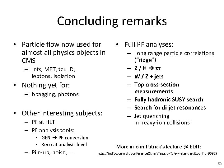 Concluding remarks • Particle flow now used for almost all physics objects in CMS