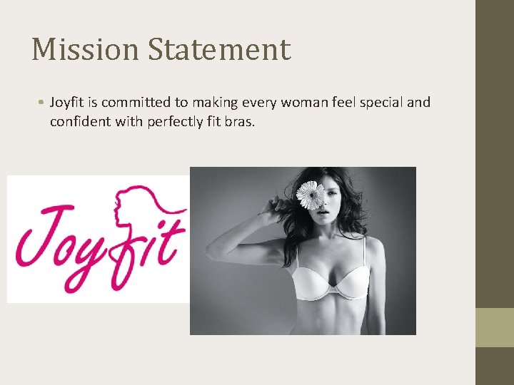 Mission Statement • Joyfit is committed to making every woman feel special and confident