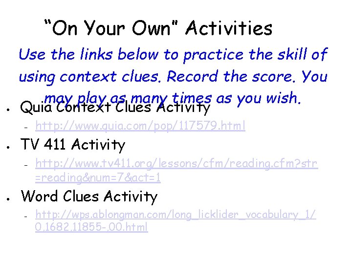 “On Your Own” Activities Use the links below to practice the skill of using