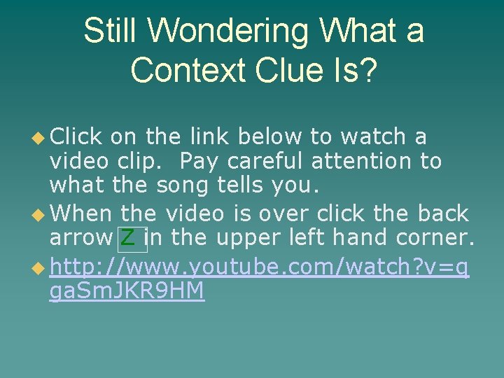 Still Wondering What a Context Clue Is? u Click on the link below to