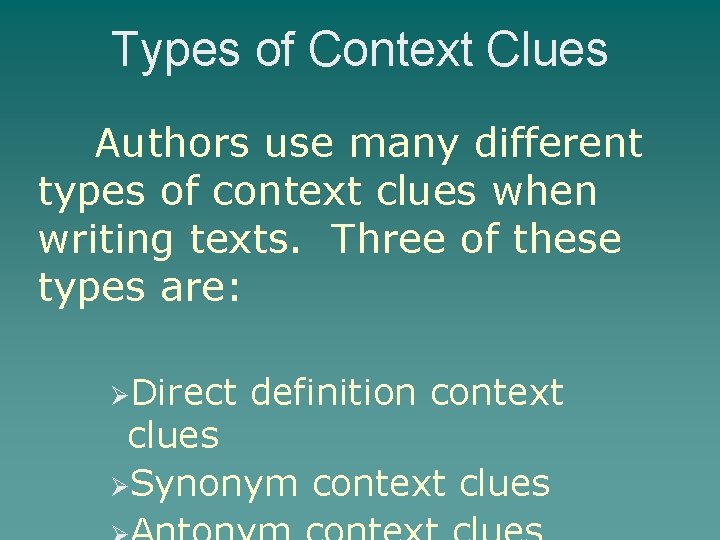 Types of Context Clues Authors use many different types of context clues when writing