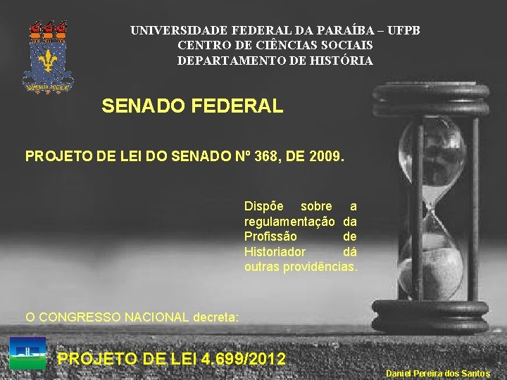 UNIVERSIDADE FEDERAL DA PARAÍBA – UFPB CENTRO DE CIÊNCIAS SOCIAIS DEPARTAMENTO DE HISTÓRIA SENADO