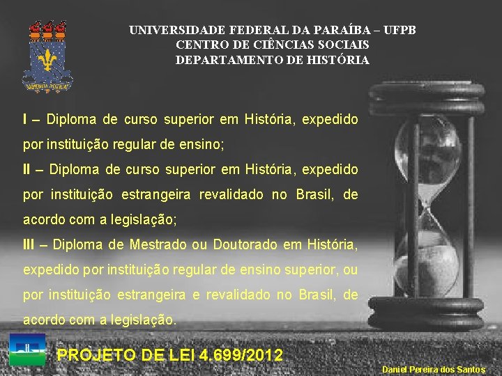 UNIVERSIDADE FEDERAL DA PARAÍBA – UFPB CENTRO DE CIÊNCIAS SOCIAIS DEPARTAMENTO DE HISTÓRIA I