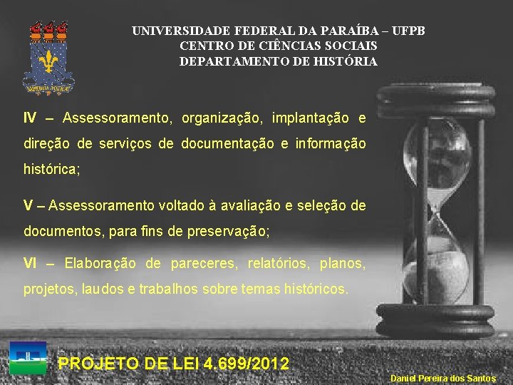 UNIVERSIDADE FEDERAL DA PARAÍBA – UFPB CENTRO DE CIÊNCIAS SOCIAIS DEPARTAMENTO DE HISTÓRIA IV