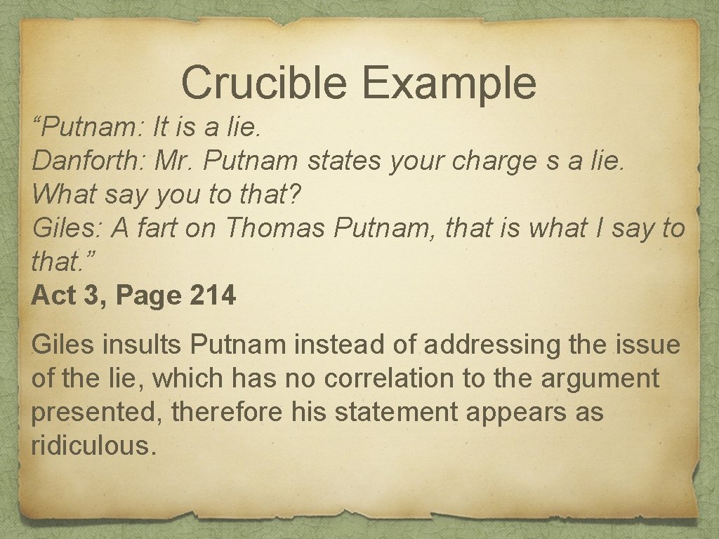 Crucible Example “Putnam: It is a lie. Danforth: Mr. Putnam states your charge s