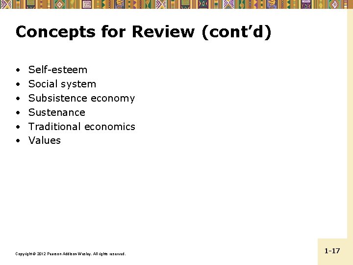 Concepts for Review (cont’d) • • • Self-esteem Social system Subsistence economy Sustenance Traditional