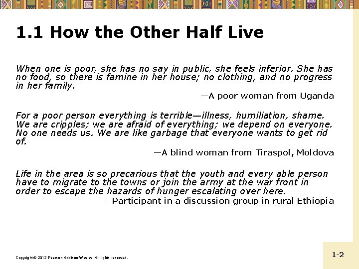 1. 1 How the Other Half Live When one is poor, she has no