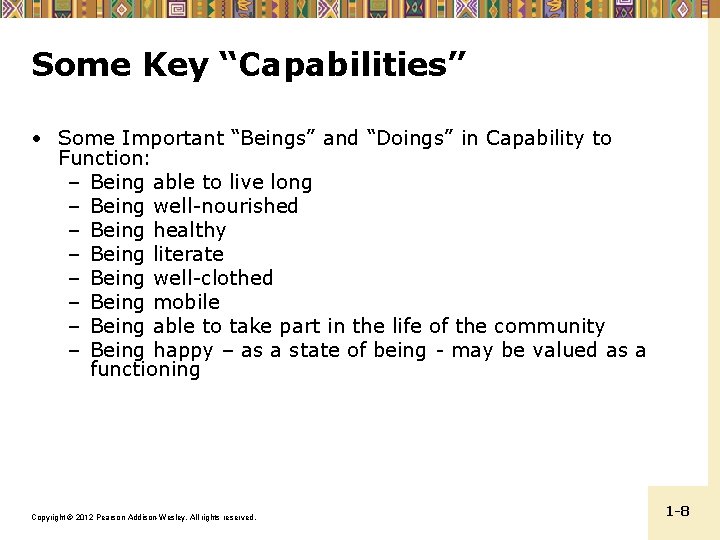 Some Key “Capabilities” • Some Important “Beings” and “Doings” in Capability to Function: –
