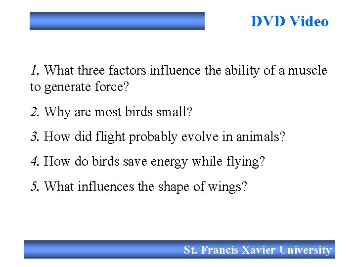 DVD Video 1. What three factors influence the ability of a muscle to generate