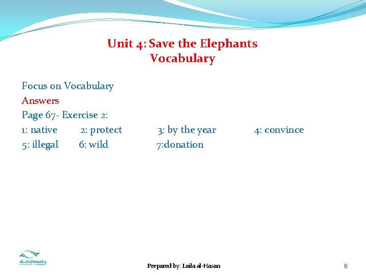 Unit 4: Save the Elephants Vocabulary Focus on Vocabulary Answers Page 67 - Exercise