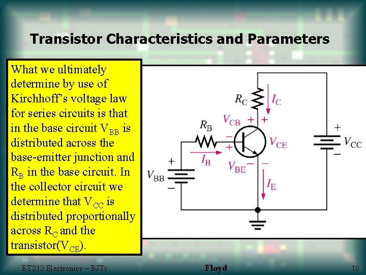 Transistor Characteristics and Parameters What we ultimately determine by use of Kirchhoff’s voltage law