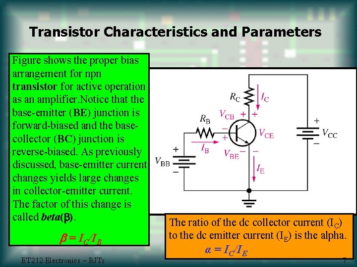 Transistor Characteristics and Parameters Figure shows the proper bias arrangement for npn transistor for