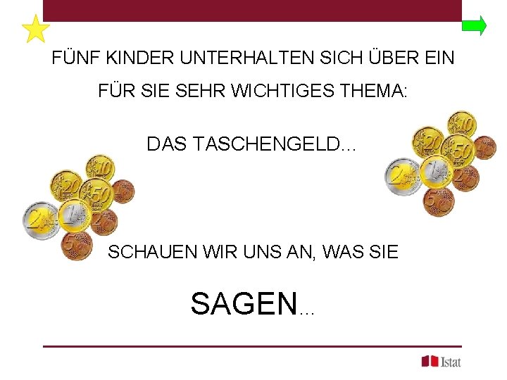 FÜNF KINDER UNTERHALTEN SICH ÜBER EIN FÜR SIE SEHR WICHTIGES THEMA: DAS TASCHENGELD… SCHAUEN