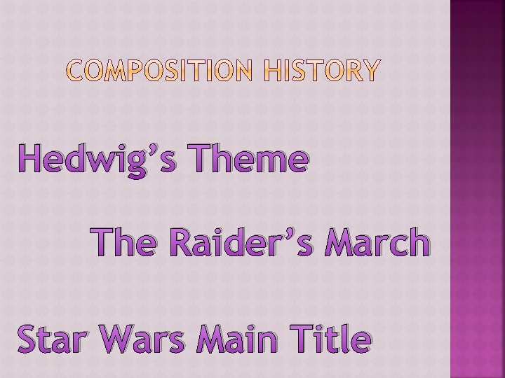Hedwig’s Theme The Raider’s March Star Wars Main Title 