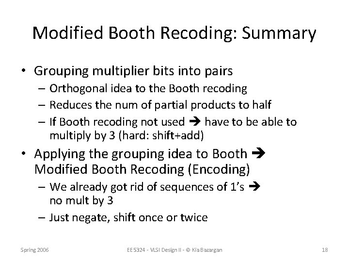 Modified Booth Recoding: Summary • Grouping multiplier bits into pairs – Orthogonal idea to Modified Booth Recoding: Summary • Grouping multiplier bits into pairs – Orthogonal idea to