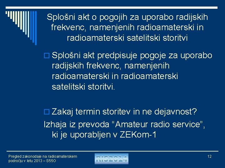 Splošni akt o pogojih za uporabo radijskih frekvenc, namenjenih radioamaterski in radioamaterski satelitski storitvi