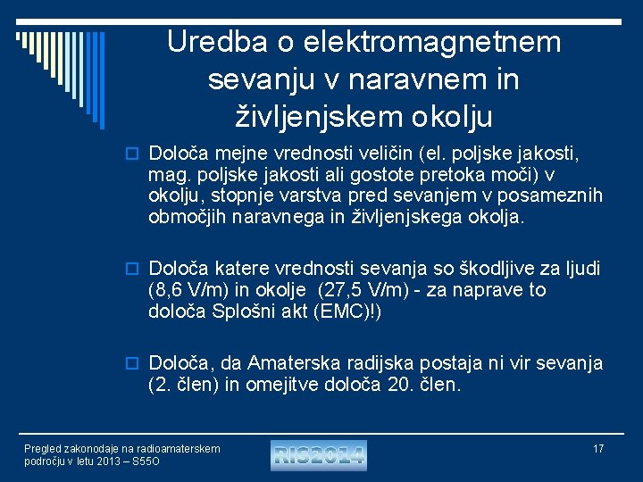 Uredba o elektromagnetnem sevanju v naravnem in življenjskem okolju o Določa mejne vrednosti veličin