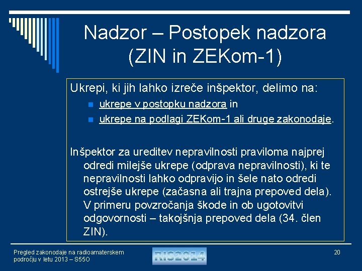 Nadzor – Postopek nadzora (ZIN in ZEKom-1) Ukrepi, ki jih lahko izreče inšpektor, delimo