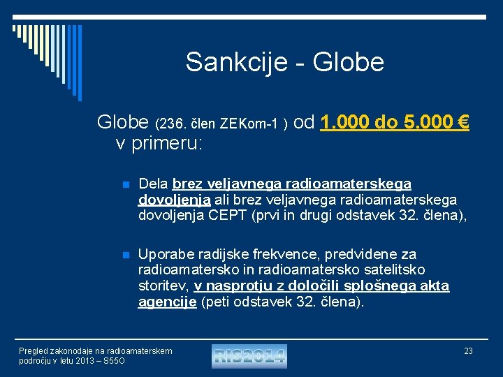 Sankcije - Globe (236. člen ZEKom-1 ) od 1. 000 do 5. 000 €