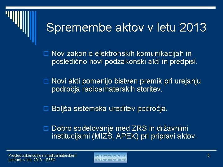 Spremembe aktov v letu 2013 o Nov zakon o elektronskih komunikacijah in posledično novi