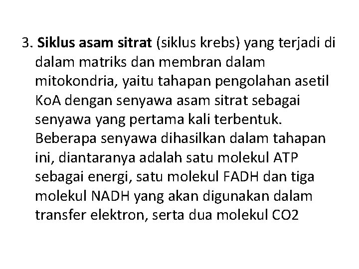 3. Siklus asam sitrat (siklus krebs) yang terjadi di dalam matriks dan membran dalam