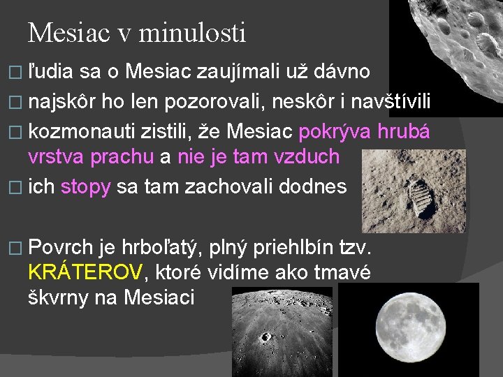 Mesiac v minulosti � ľudia sa o Mesiac zaujímali už dávno � najskôr ho