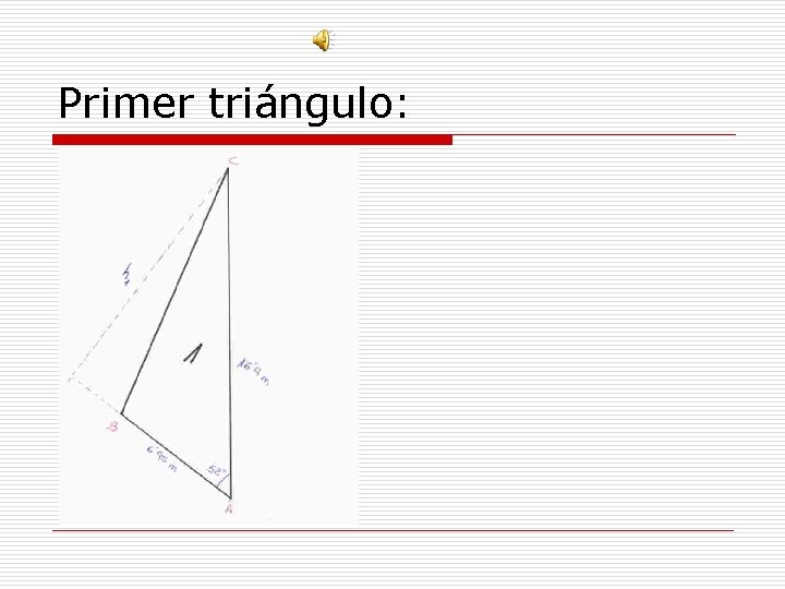 Primer triángulo: 