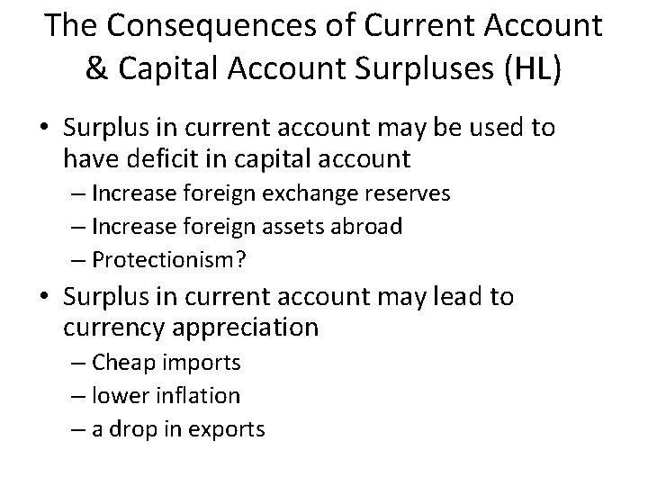 The Consequences of Current Account & Capital Account Surpluses (HL) • Surplus in current